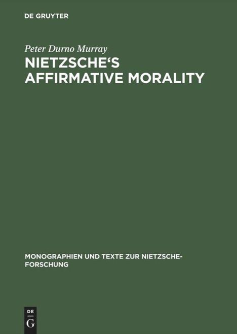 Peter Durno Murray: Nietzsche's Affirmative Morality, Buch