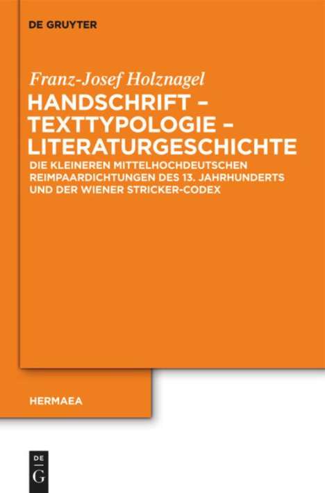 Franz-Josef Holznagel: Handschrift - Texttypologie - Literaturgeschichte, Buch