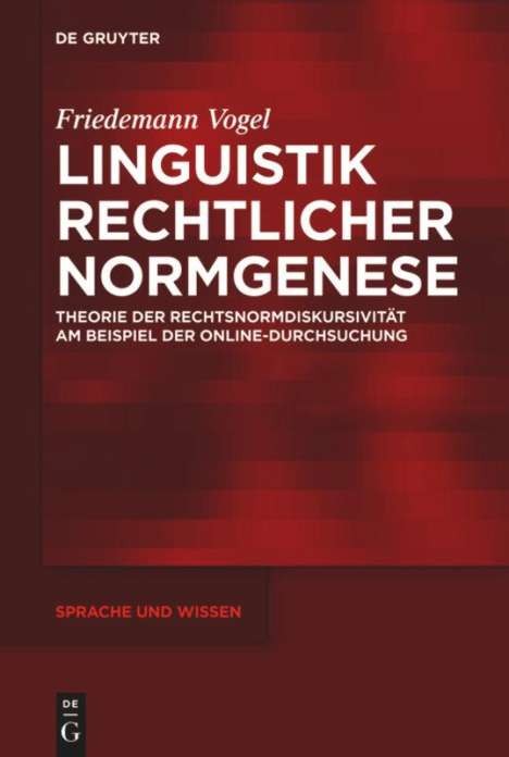 Friedemann Vogel: Linguistik rechtlicher Normgenese, Buch