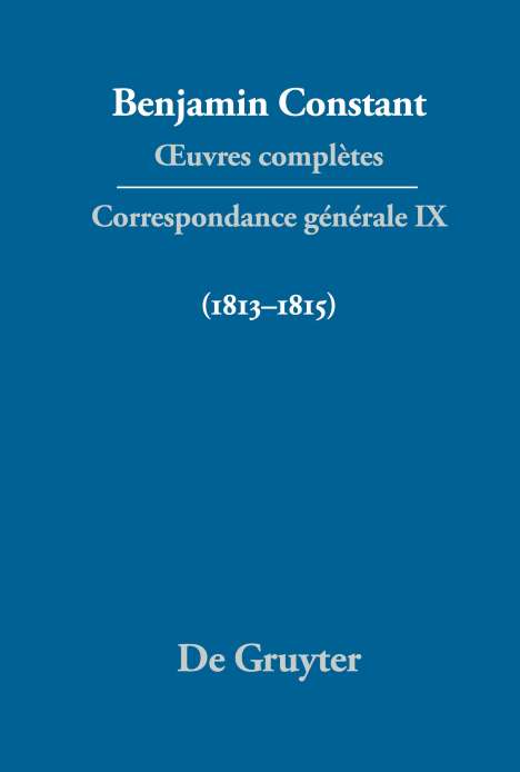 Benjamin Constant: ¿uvres complètes, IX, Correspondance générale 1813¿1815, Buch