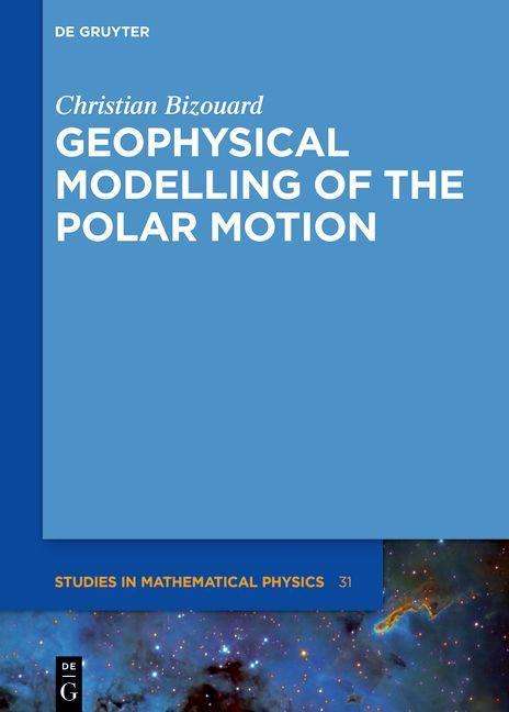 Christian Bizouard: Bizouard, C: Geophysical Modelling of the Polar Motion, Buch