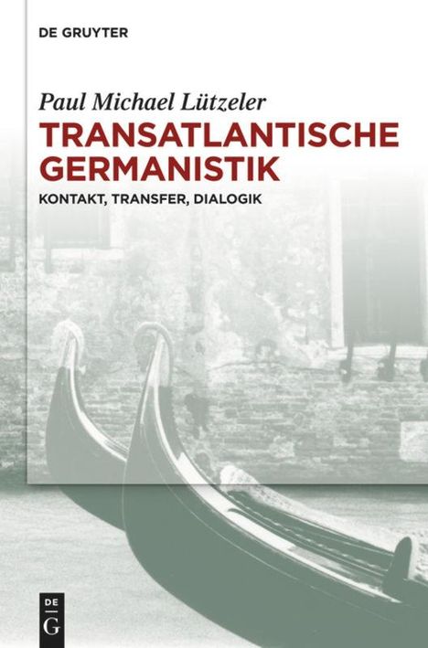 Paul Michael Lützeler: Transatlantische Germanistik, Buch