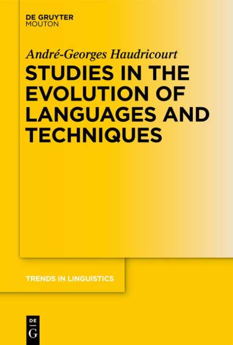 André-Georges Haudricourt: Studies in the Evolution of Languages and Techniques, Buch