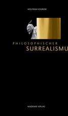 Wolfram Hogrebe: Philosophischer Surrealismus, Buch