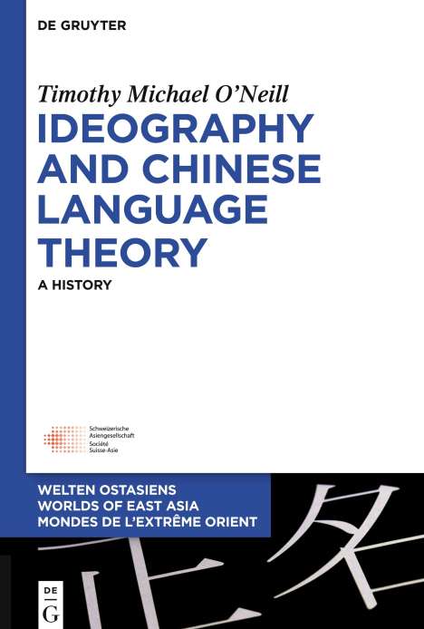 Timothy Michael O¿Neill: Ideography and Chinese Language Theory, Buch