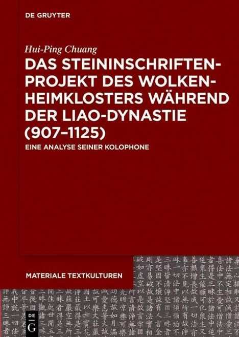 Hui-Ping Chuang: Das Steininschriftenprojekt des Wolkenheimklosters während der Liao-Dynastie (907-1125), Buch