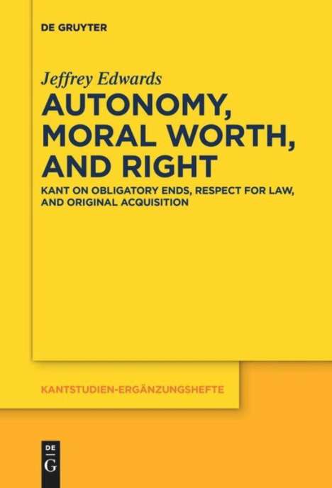 Jeffrey Edwards: Autonomy, Moral Worth, and Right, Buch