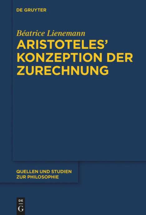 Béatrice Lienemann: Aristoteles¿ Konzeption der Zurechnung, Buch