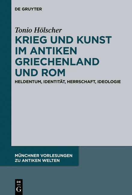 Tonio Hölscher: Krieg und Kunst im antiken Griechenland und Rom, Buch