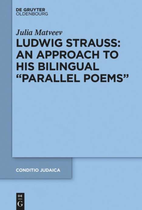 Julia Matveev: Ludwig Strauss: An Approach to His Bilingual ¿Parallel Poems¿, Buch
