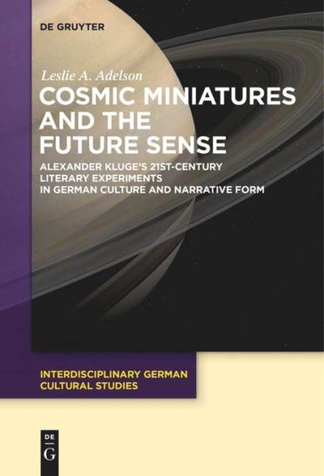 Leslie A. Adelson: Cosmic Miniatures and the Future Sense, Buch