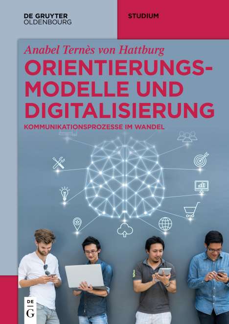 Anabel Ternès von Hattburg: Orientierungsmodelle und Digitalisierung, Buch