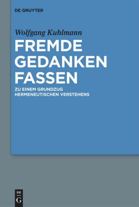 Wolfgang Kuhlmann: Fremde Gedanken Fassen, Buch