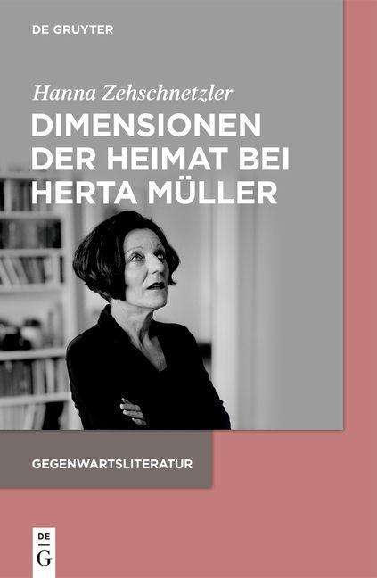 Hanna Zehschnetzler: Dimensionen der Heimat bei Herta Müller, Buch