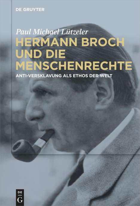 Paul Michael Lützeler: Lützeler, P: Hermann Broch und die Menschenrechte, Buch