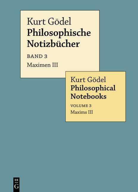 Kurt Gödel: Gödel, K: Philosoph. Notizbücher/Maximen III / Maxims III, Buch