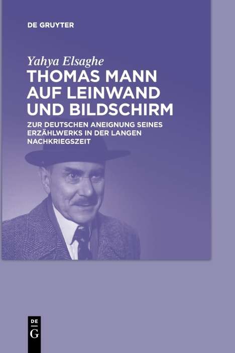 Yahya Elsaghe: Thomas Mann auf Leinwand und Bildschirm, Buch