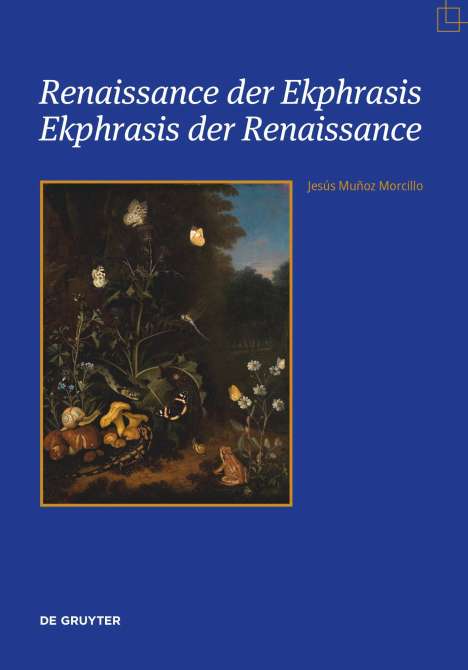 Jesús Muñoz Morcillo: Renaissance der Ekphrasis - Ekphrasis der Renaissance, Buch