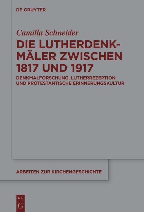 Camilla Schneider: Die Lutherdenkmäler zwischen 1817 und 1917, Buch