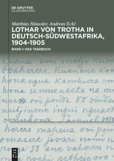 Matthias Häussler: Lothar von Trotha in Deutsch-Südwestafrika, 1904-1905, 2 Bücher