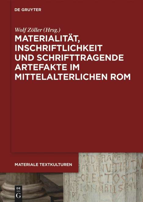 Materialität, Inschriftlichkeit und schrifttragende Artefakte im mittelalterlichen Rom, Buch
