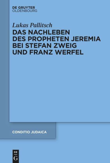 Lukas Pallitsch: Das Nachleben des Propheten Jeremia bei Stefan Zweig und Franz Werfel, Buch