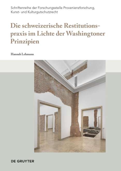 Hannah Lehmann: Die schweizerische Restitutionspraxis im Lichte der Washingtoner Prinzipien, Buch