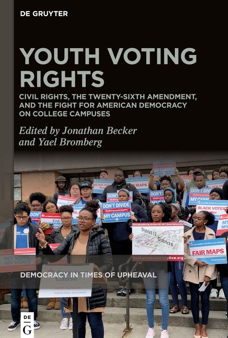 "YOUTH VOTING RIGHTS. Edited by Jonathan Becker and Yael Bromberg. Demokratie in Zeiten des Umbruchs. Menschen mit Schildern."