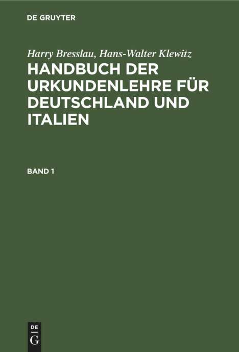 Hans-Walter Klewitz: Harry Bresslau; Hans-Walter Klewitz: Handbuch der Urkundenlehre für Deutschland und Italien. Band 1, Buch