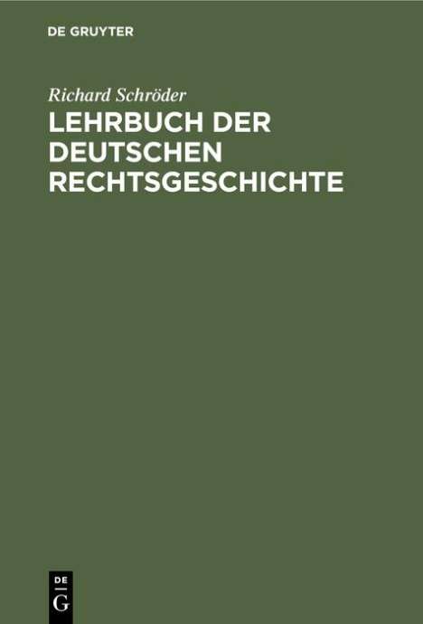 Richard Schröder: Lehrbuch der deutschen Rechtsgeschichte, Buch