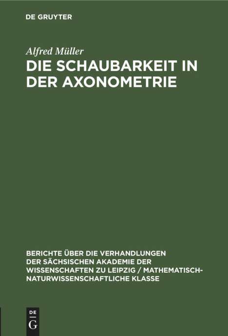 Alfred Müller: Die Schaubarkeit in der Axonometrie, Buch