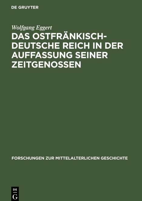 Wolfgang Eggert: Das Ostfränkisch-Deutsche Reich in der Auffassung seiner Zeitgenossen, Buch