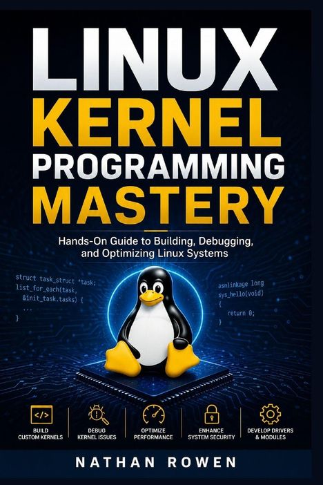 „LINUX KERNEL PROGRAMMING MASTERY“. Pinguin-Maskottchen auf einem Mikrochip, Symbole für verschiedene Fähigkeiten unten.