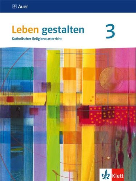 Leben gestalten 3. Schülerbuch Klasse 9/10. Ausgabe Baden-Württemberg und Niedersachsen, Buch
