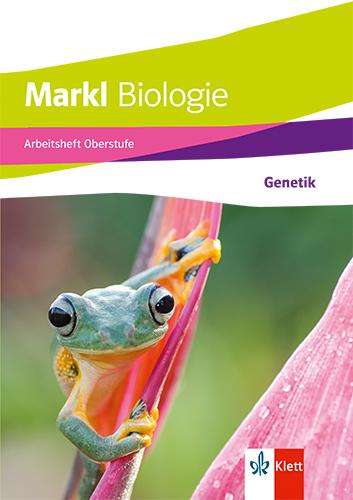 Markl Biologie Oberstufe. Arbeitsheft: Genetik Klassen 10-12 (G8), Klassen 11-13 (G9), Buch