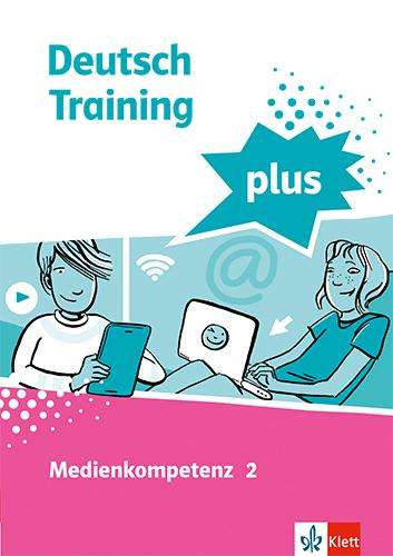 Deutsch Training plus. Medienkompetenz 2. Schülerarbeitsheft mit Lösungen Klasse 8-10, Buch