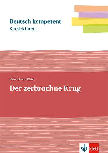 Heinrich von Kleist: Kurslektüre Heinrich von Kleist: Der zerbrochne Krug, 1 Buch und 1 Diverse