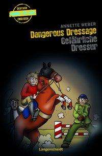 Annette Weber: Weber, A: Dangerous Dressage - Gefährliche Dressur, Buch