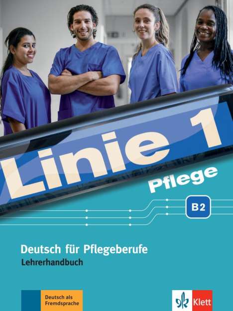 Christiane Bolte-Costabiei: Linie 1 Pflege B2. Lehrerhandbuch, Buch