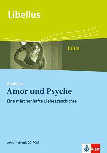 Apuleius: Amor und Psyche. Eine märchenhafte Liebesgeschichte. Lehrerheft mit CD-ROM Klasse 9, Buch