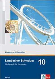 Lambacher Schweizer. 10. Schuljahr. Lösungen und Materialien. Bayern, Buch