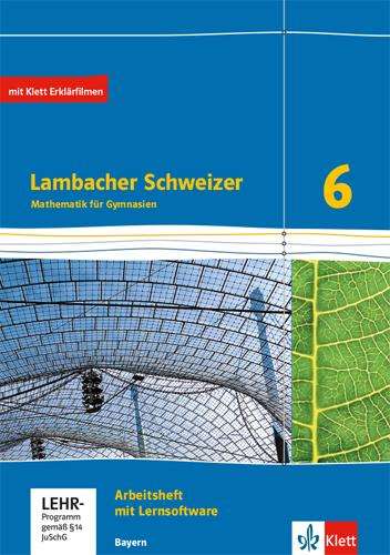 Lambacher Schweizer Mathematik 6. Ausgabe Bayern ab 2017. Arbeitsheft plus Lösungsheft und Lernsoftware Klasse 6, 1 Buch und 1 Diverse