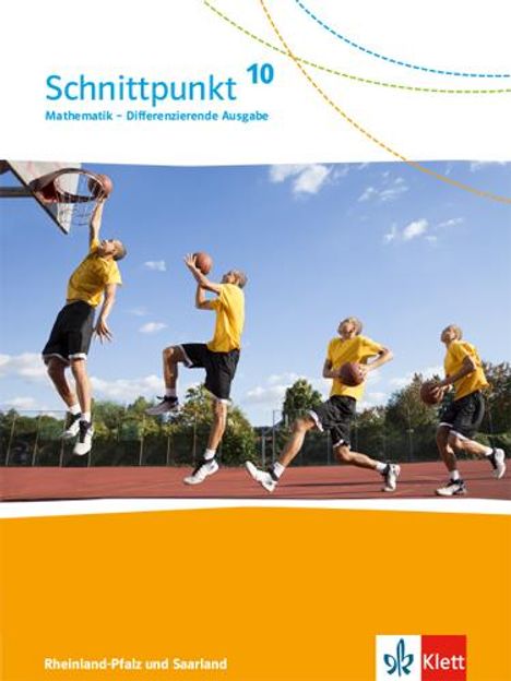 Schnittpunkt Mathematik 10. Schulbuch Klasse 10. Differenzierende Ausgabe Rheinland-Pfalz und Saarland, Buch