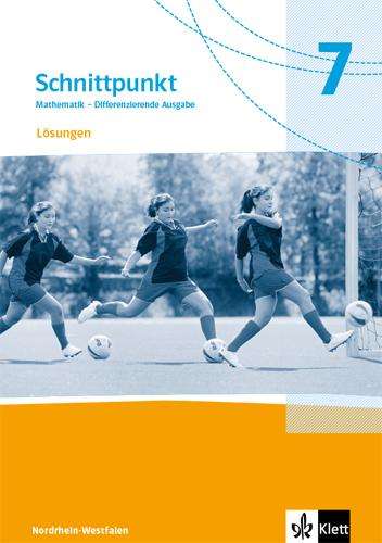 Schnittpunkt Mathematik 7. Lösungen Klasse 7. Differenzierende Ausgabe Nordrhein-Westfalen, Buch