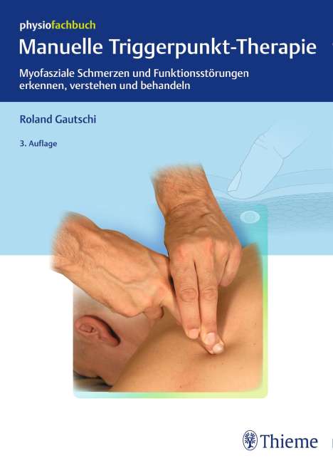 Roland Gautschi: Gautschi, R: Manuelle Triggerpunkt-Therapie, Buch
