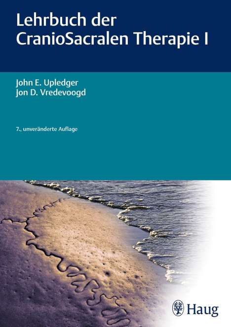John E. Upledger: Lehrbuch der CranioSacralen Therapie I, Buch