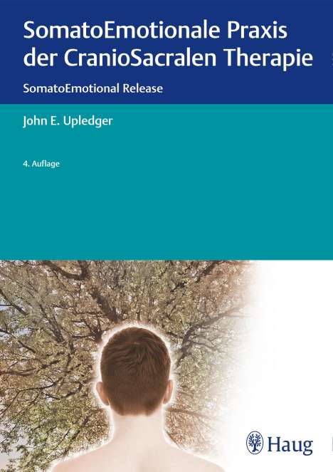 John E. Upledger: SomatoEmotionale Praxis der CranioSacralen Therapie, Buch