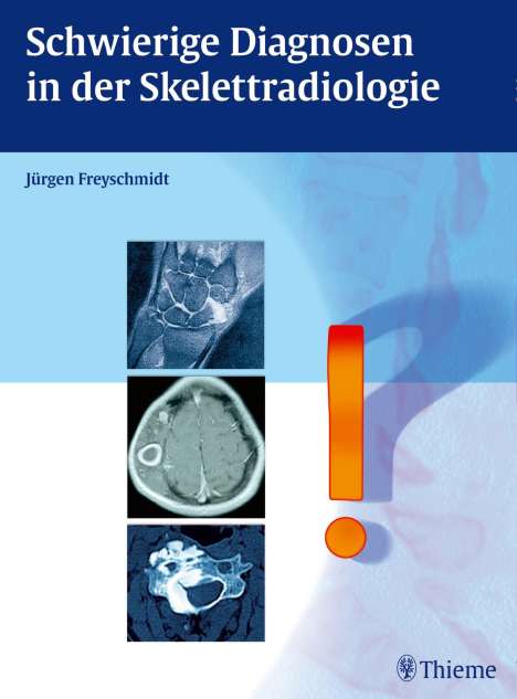Jürgen Freyschmidt: Schwierige Diagnosen in der Skelettradiologie, 1 Buch und 1 Diverse
