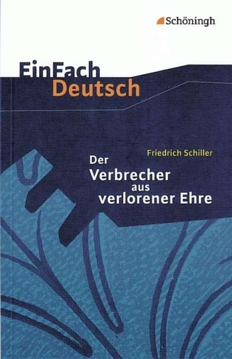 Friedrich von Schiller: Der Verbrecher aus verlorener Ehre. EinFach Deutsch Textausgaben, Buch
