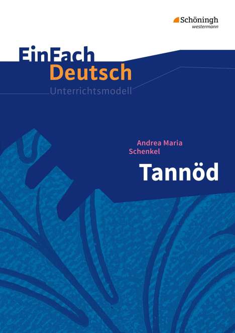 Andrea Maria Schenkel: Tannöd. EinFach Deutsch Unterrichtsmodelle, Buch